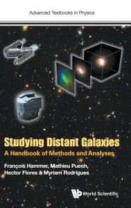 Title: Studying Distant Galaxies: A Handbook Of Methods And Analyses, Author: Francois Hammer