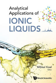 Title: Analytical Applications Of Ionic Liquids, Author: Mihkel Koel