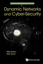 DYNAMIC NETWORKS AND CYBER-SECURITY