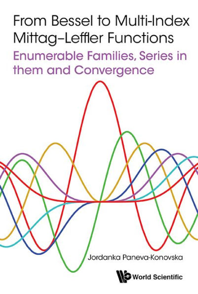 From Bessel To Multi-index Mittag-leffler Functions: Enumerable Families, Series In Them And Convergence