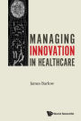 Managing Innovation In Healthcare