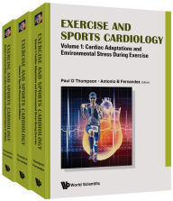 Title: EXER & SPORT CARDIOLOGY (3V): (In 3 Volumes) - Volume 1: Cardiac Adaptations and Environmental Stress During Exercise, Volume 2: Specific Diseases and Athletes, Volume 3: Exercise Risks, Cardiac Arrhythmias and Unusual Problems in Athletes, Author: Paul Davis Thompson