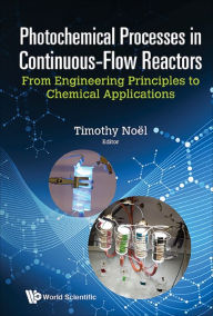 Title: PHOTOCHEMICAL PROCESSES IN CONTINUOUS-FLOW REACTORS: From Engineering Principles to Chemical Applications, Author: Timothy Noel