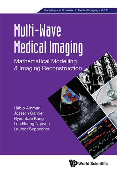 MULTI-WAVE MEDICAL IMAGING: Mathematical Modelling & Imaging Reconstruction