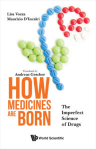 Title: HOW MEDICINES ARE BORN: THE IMPERFECT SCIENCE OF DRUGS: The Imperfect Science of Drugs, Author: Lisa Vozza