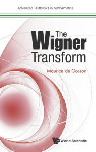 Title: The Wigner Transform, Author: Maurice A De Gosson