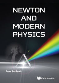 Title: NEWTON AND MODERN PHYSICS, Author: Peter Rowlands