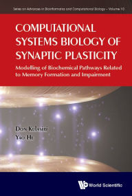 Title: COMPUTATIONAL SYSTEMS BIOLOGY OF SYNAPTIC PLASTICITY: Modelling of Biochemical Pathways Related to Memory Formation and Impairment, Author: Don Kulasiri