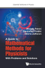 Guide To Mathematical Methods For Physicists, A: With Problems And Solutions