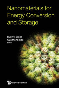 Title: NANOMATERIALS FOR ENERGY CONVERSION AND STORAGE, Author: Dunwei Wang