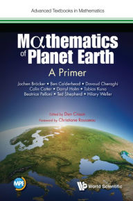 Title: MATHEMATICS OF PLANET EARTH: A PRIMER: A Primer, Author: Jochen Broecker