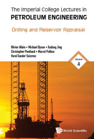 Title: IC LECT PETROLEUM ENG (V4): Volume 4: Drilling and Reservoir Appraisal, Author: Vural Sander Suicmez