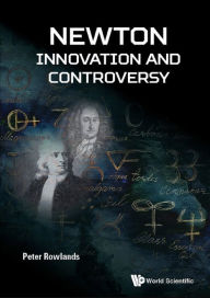 Title: NEWTON - INNOVATION AND CONTROVERSY, Author: Peter Rowlands