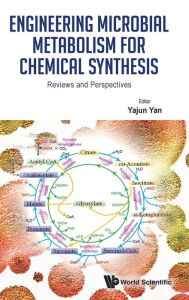 Title: Engineering Microbial Metabolism For Chemical Synthesis: Reviews And Perspectives, Author: Yajun Yan