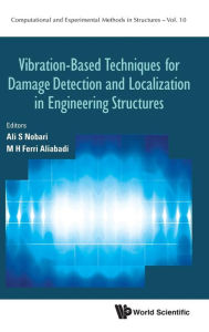 Title: Vibration-based Techniques For Damage Detection And Localization In Engineering Structures, Author: Ali Salehzadeh Nobari