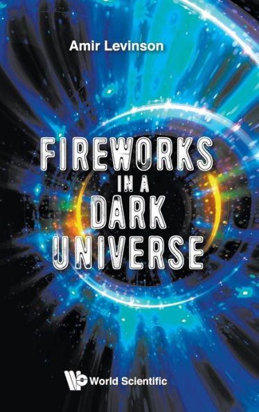 Fireworks In A Dark Universe