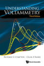 UNDERSTAND VOLTAMMETRY (3RD ED)