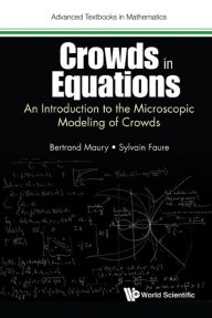 Title: CROWDS IN EQUATIONS: An Introduction to the Microscopic Modeling of Crowds, Author: Bertrand Maury