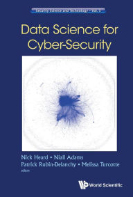 Title: DATA SCIENCE FOR CYBER-SECURITY, Author: Nicholas A Heard