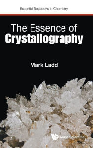 Title: The Essence Of Crystallography, Author: Mark Ladd