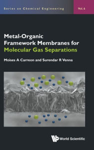 Title: Metal-organic Framework Membranes For Molecular Gas Separations, Author: Moises A Carreon