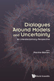Title: DIALOGUES AROUND MODELS AND UNCERTAINTY: An Interdisciplinary Perspective, Author: Pauline Barrieu