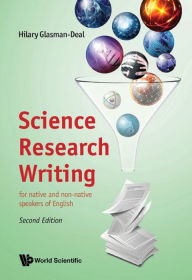 Title: SCIENCE RESEARCH WRITIN (2ND ED): for native and non-native speakers of English, Author: Hilary Glasman-deal