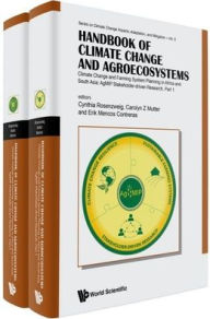 Title: Handbook Of Climate Change And Agroecosystems - Climate Change And Farming System Planning In Africa And South Asia: Agmip Stakeholder-driven Research (In 2 Parts), Author: Cynthia Rosenzweig