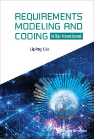 Title: REQUIREMENTS MODELING AND CODING: An Object-Oriented Approach, Author: Liping Liu