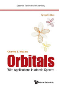 Title: Orbitals: With Applications In Atomic Spectra (Revised Edition), Author: Charles Stuart Mccaw