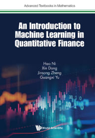 Title: INTRODUCTION TO MACHINE LEARNING AND QUANTITATIVE FINANCE, Author: Hao Ni