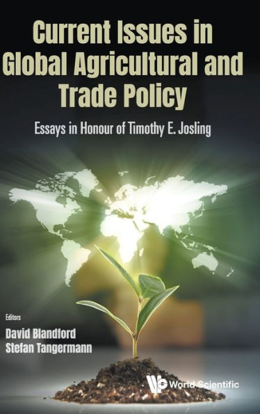 Current Issues Global Agricultural And Trade Policy: Essays Honour Of Timothy E. Josling