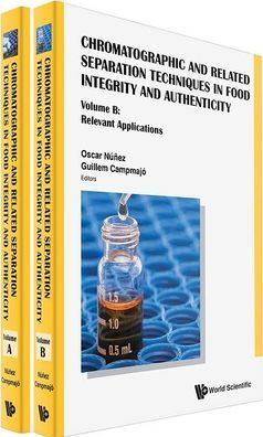 Chromatographic And Related Separation Techniques Food Integrity Authenticity (A 2-volume Set)