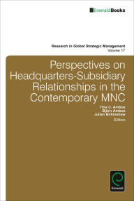 Title: Perspectives on Headquarters-Subsidiary Relationships in the Contemporary MNC, Author: William Newburry