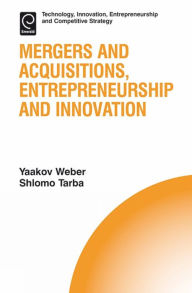 Title: Mergers and Acquisitions, Entrepreneurship and Innovation, Author: Yaakov Weber