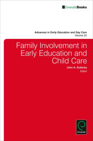 Title: Family Involvement in Early Education and Child Care, Author: John A. Sutterby