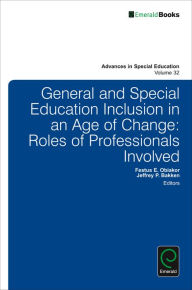 Title: General and Special Education Inclusion in an Age of Change: Roles of Professionals Involved, Author: Jeffrey P. Bakken