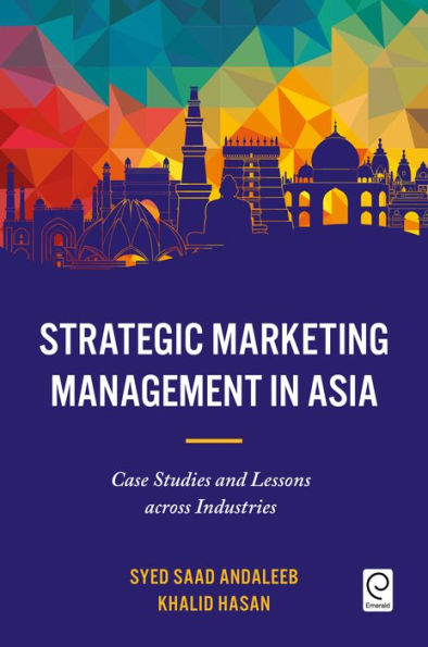 Strategic Marketing Management in Asia: Case Studies and Lessons across Industries