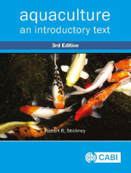 Title: Aquaculture [OP]: An Introductory Text / Edition 3, Author: Robert R. Stickney