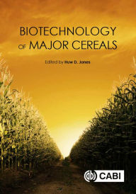 Title: Biotechnology of Major Cereals, Author: Huw Jones