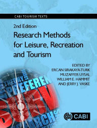 Title: Research Methods for Leisure, Recreation and Tourism / Edition 2, Author: Ercan Sirakaya-Turk