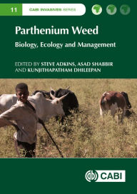 Title: Parthenium Weed: Biology, Ecology and Management, Author: Stephen Adkins