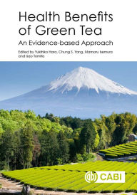 Title: Health Benefits of Green Tea: An Evidence-based Approach, Author: Yukihiko Hara