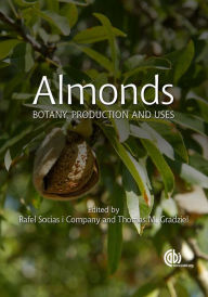 Title: Almonds: Botany, Production and Uses, Author: Rafel Socias i Company