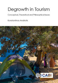 Title: Degrowth in Tourism: Conceptual, Theoretical and Philosophical Issues, Author: Konstantinos Andriotis PhD