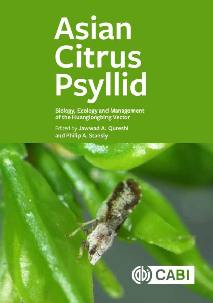 Asian Citrus Psyllid: Biology, Ecology and Management of the Huanglongbing Vector