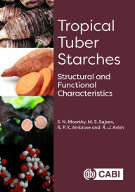 Title: Tropical Tuber Starches: Structural and Functional Characteristics, Author: S. N. Moorthy