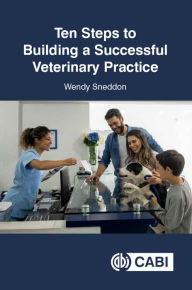 Title: Ten Steps to Building a Successful Veterinary Practice, Author: Wendy Sneddon