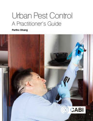 Title: Urban Pest Control: A Practitioner's Guide, Author: Partho Dhang