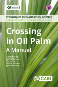 Title: Crossing in Oil Palm: A Manual, Author: Umi Setiawati